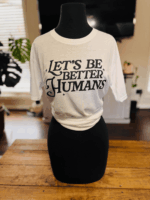 Let's Be Better Humans